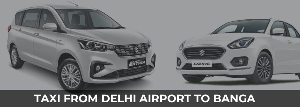 Delhi Airport to Banga Taxi